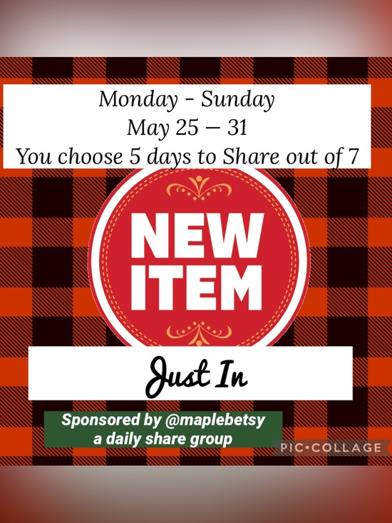 Other - “just in” May 25 thru May 31 (Monday to Sunday) pick 5 of those days to share